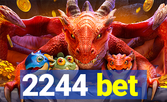 2244 bet